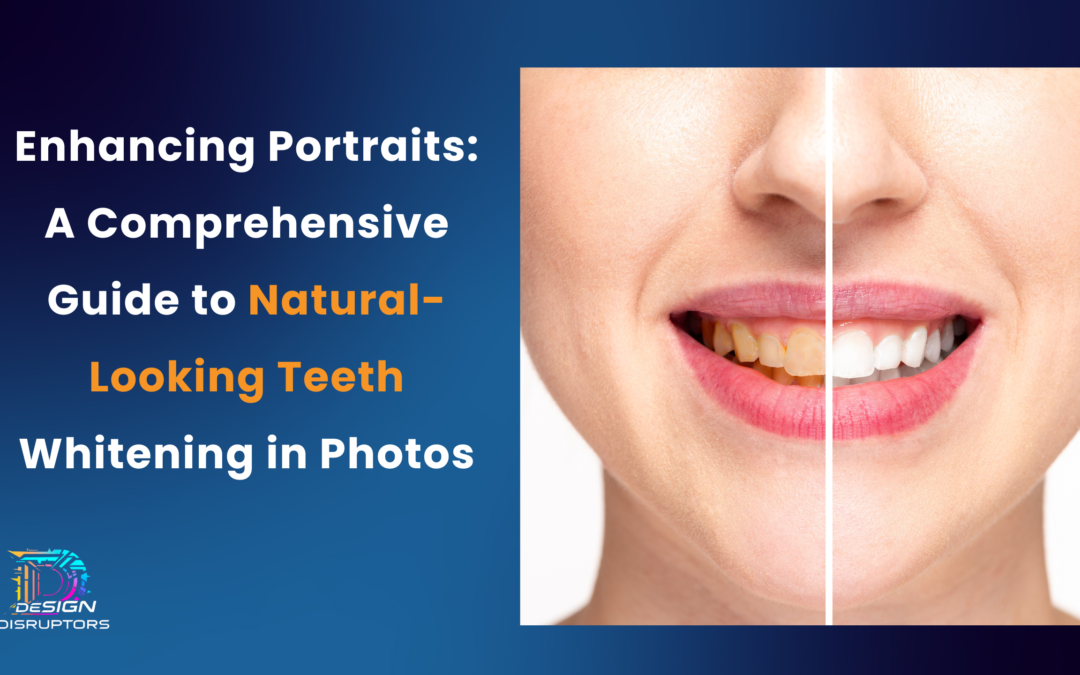 Enhancing Portraits: A Comprehensive Guide to Natural-Looking Teeth Whitening in Photos